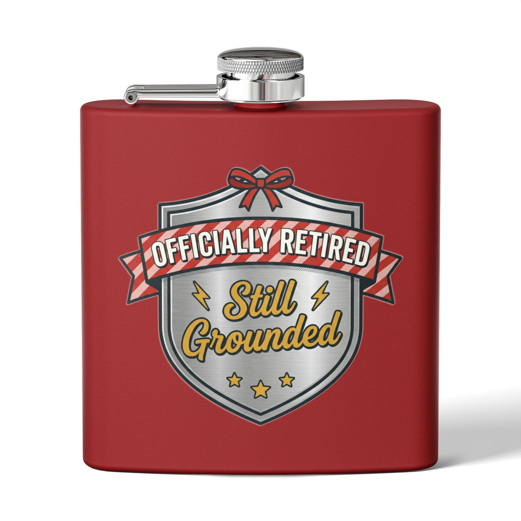 Flask — "Officially Retired: Still Grounded" 6oz Stainless Steel Hip Flask