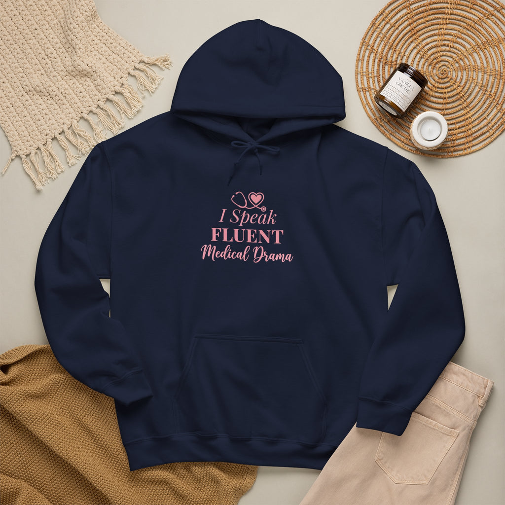 I Speak Fluent Medical Drama Hoodie — Nurse Graphic Pullover