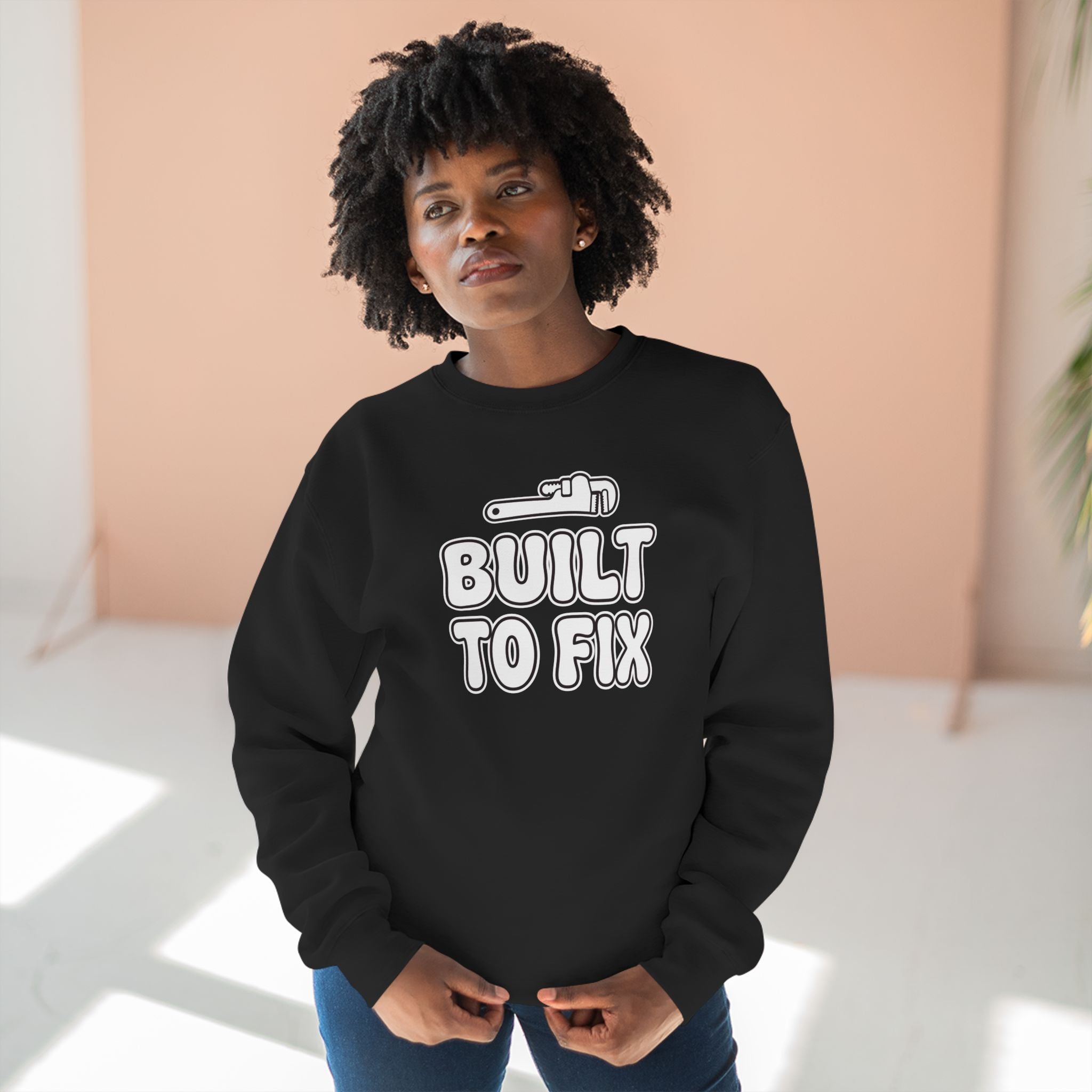 Built To Fix Plumber Sweatshirt | Funny Plumber Gift Crewneck