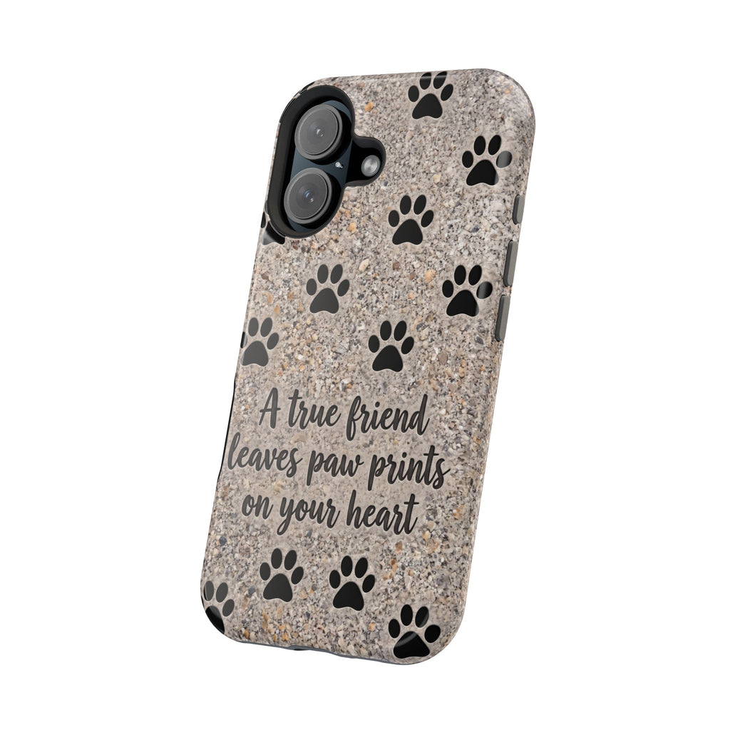 A True Friend Leaves Paw Prints Phone Case — Impact-Resistant Wireless Charging Cover