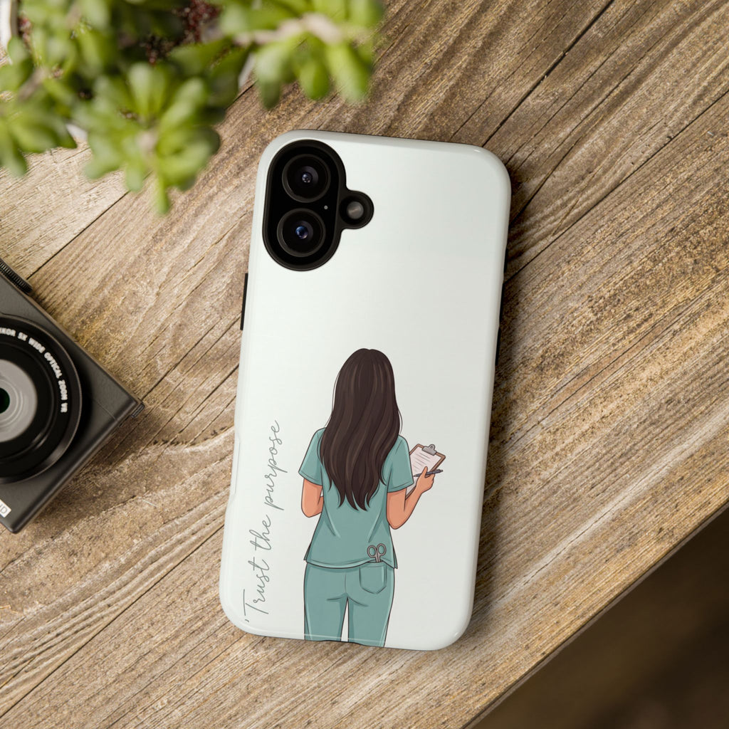 "Trust the Purpose" Nurse Phone Case | Illustrated Nurse in Scrubs Design | iPhone & Samsung