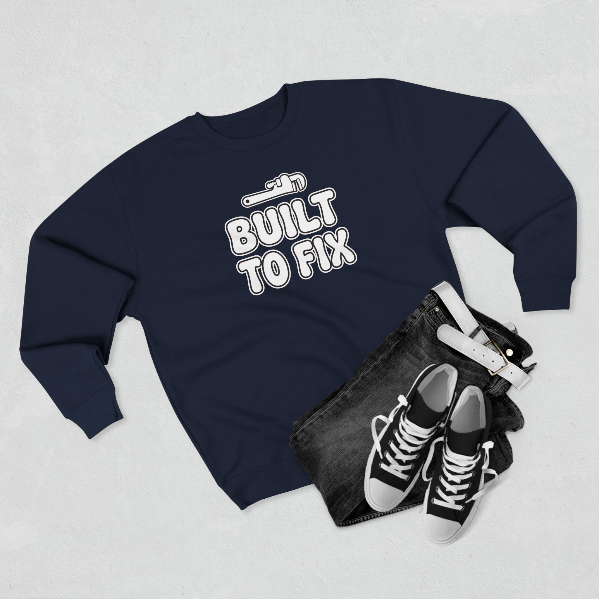 Built To Fix Plumber Sweatshirt | Funny Plumber Gift Crewneck
