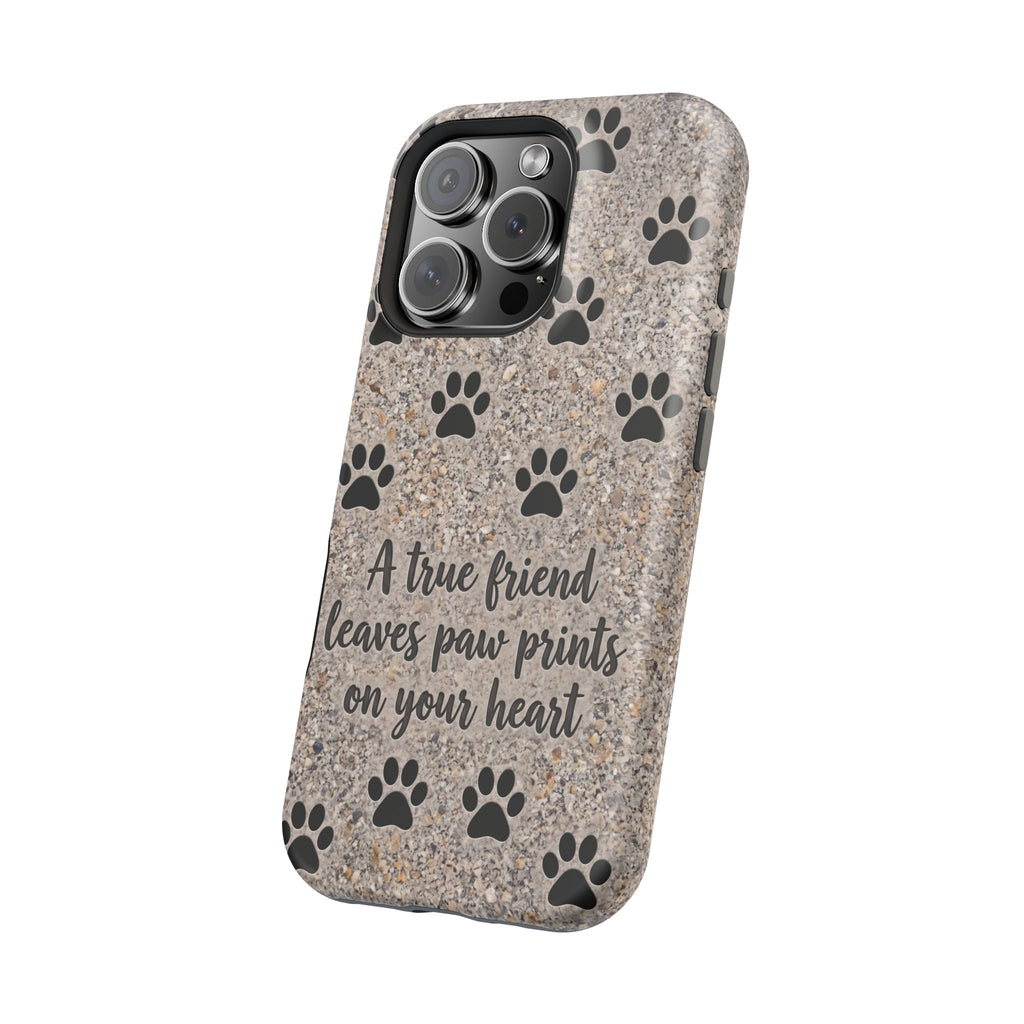 "A True Friend Leaves Paw Prints On Your Heart" Phone Case | Sentimental Stone-Texture Dog Paw Print Case | iPhone & Samsung