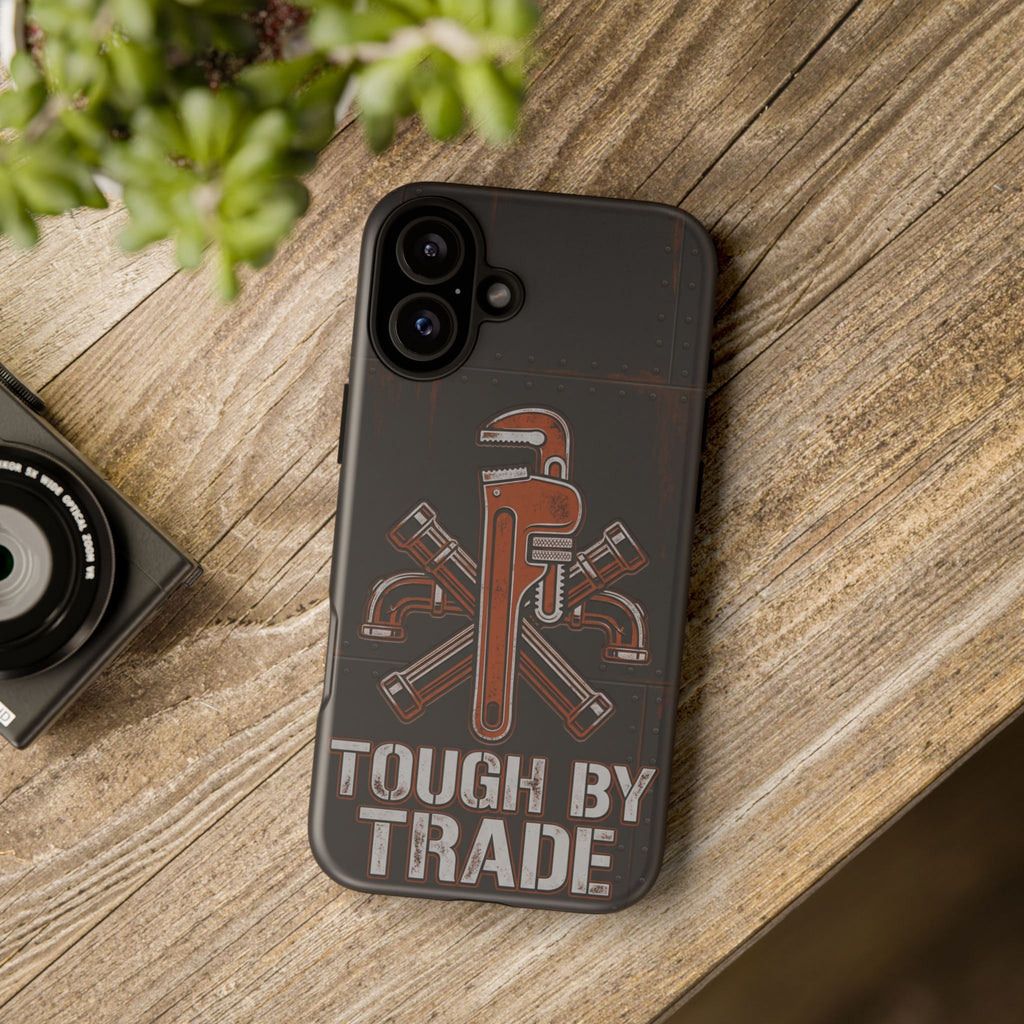 Tough by Trade Industrial Plumber Phone Case - Samsung & iPhone Series