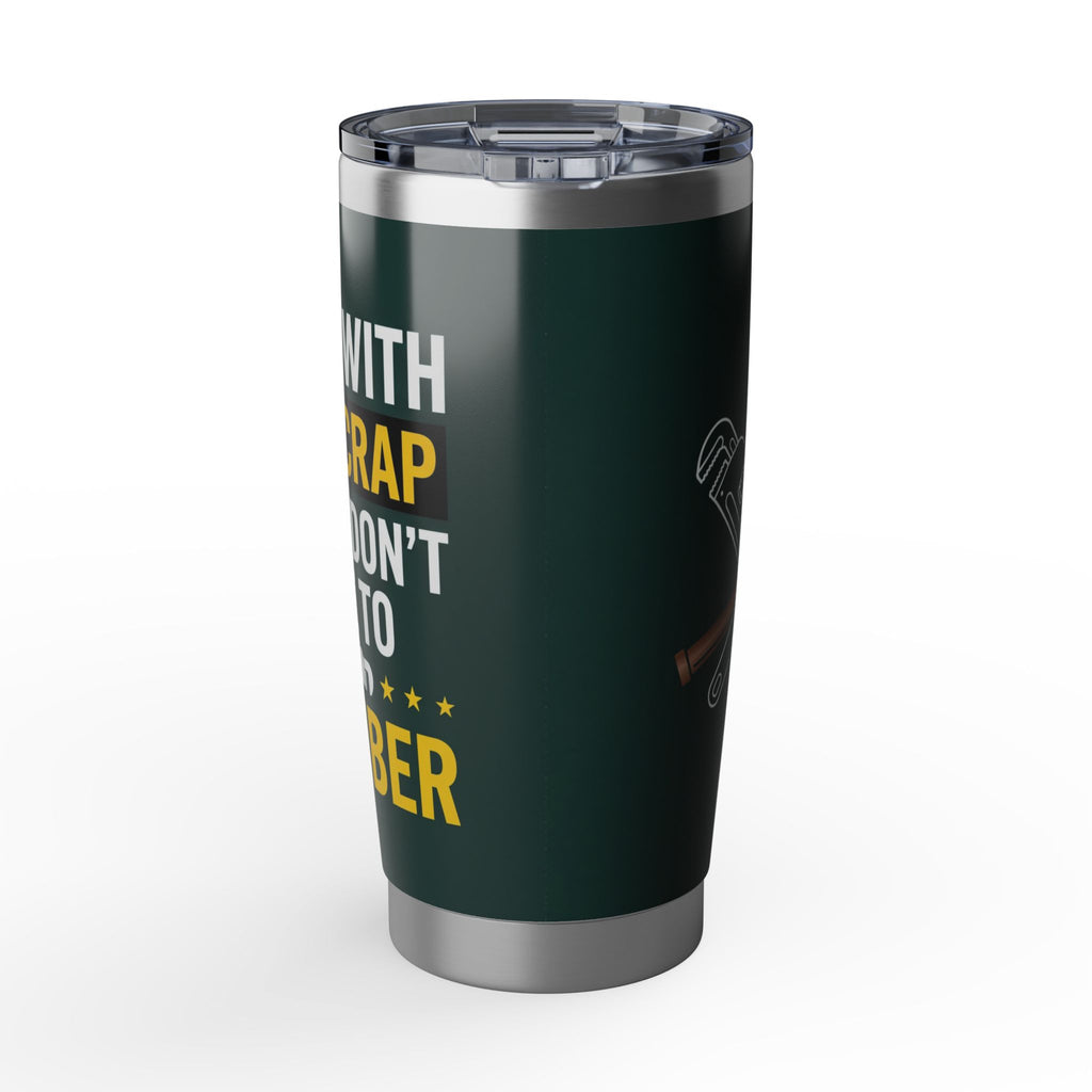 Funny Plumber Tumbler – "I Deal With Your Crap" Pipe Wrench Design 20 oz