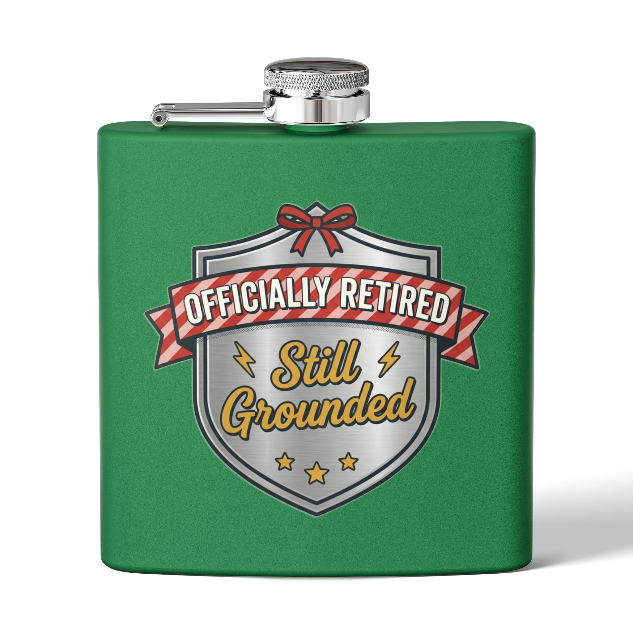 Flask — "Officially Retired: Still Grounded" 6oz Stainless Steel Hip Flask