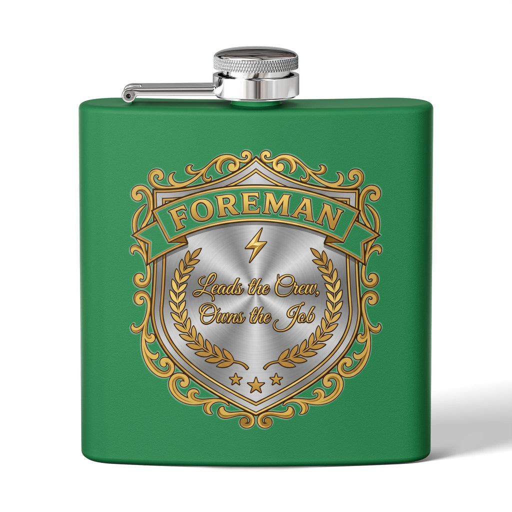 Flask — Foreman: Leads the Crew, Owns the Job" 6oz Stainless Steel Hip Flask