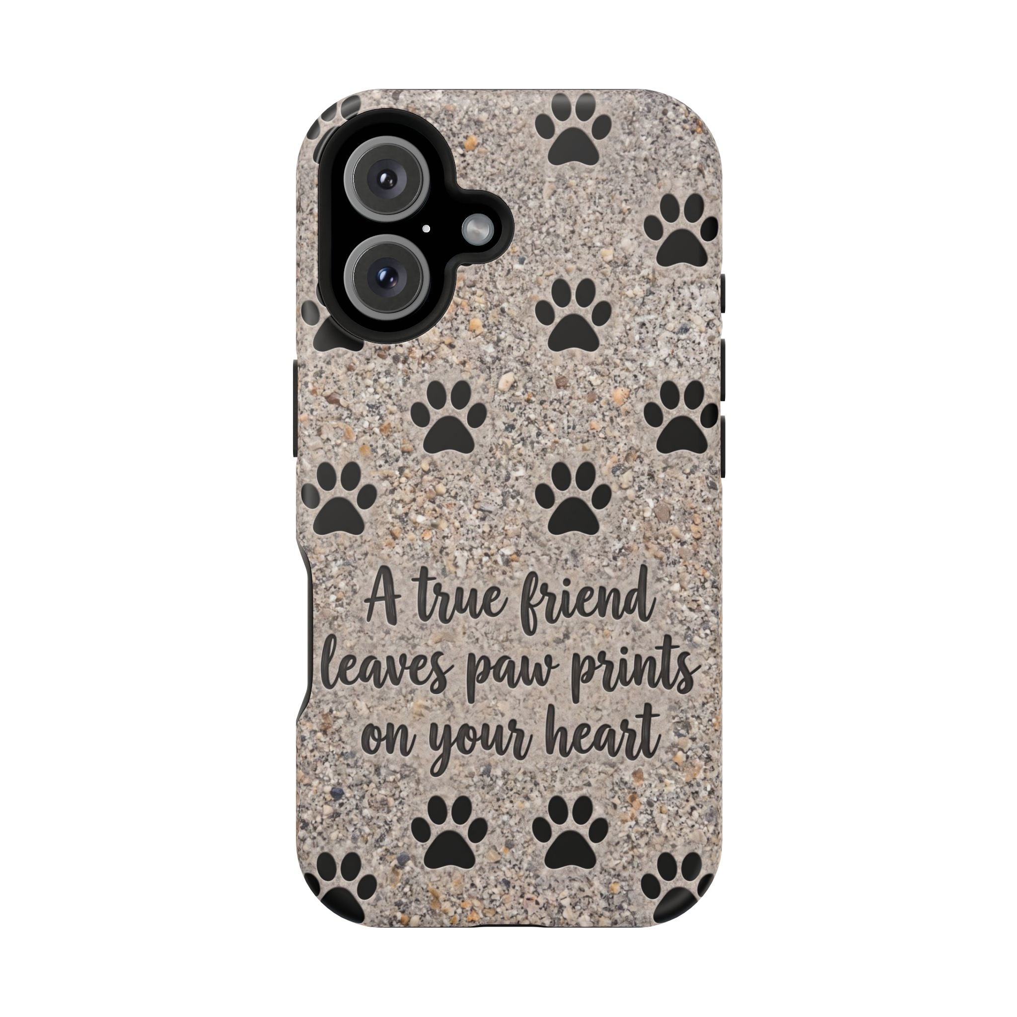 A True Friend Leaves Paw Prints Phone Case — Impact-Resistant Wireless Charging Cover