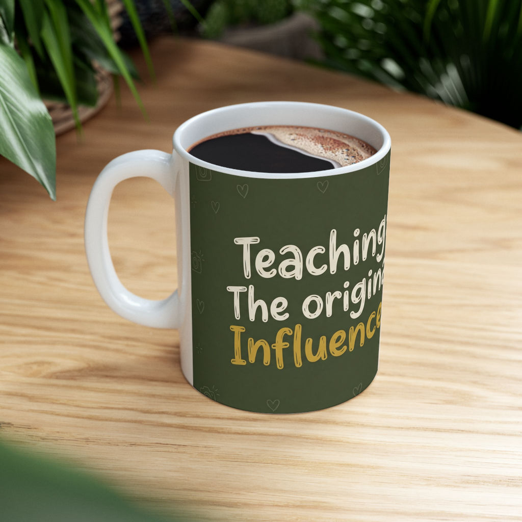 Teacher Gift Mug – Teaching: The original influencer - Funny Coffee Cup for Teachers