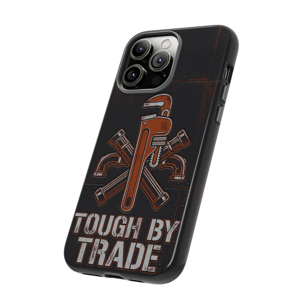 Tough by Trade Industrial Plumber Phone Case - Samsung & iPhone Series