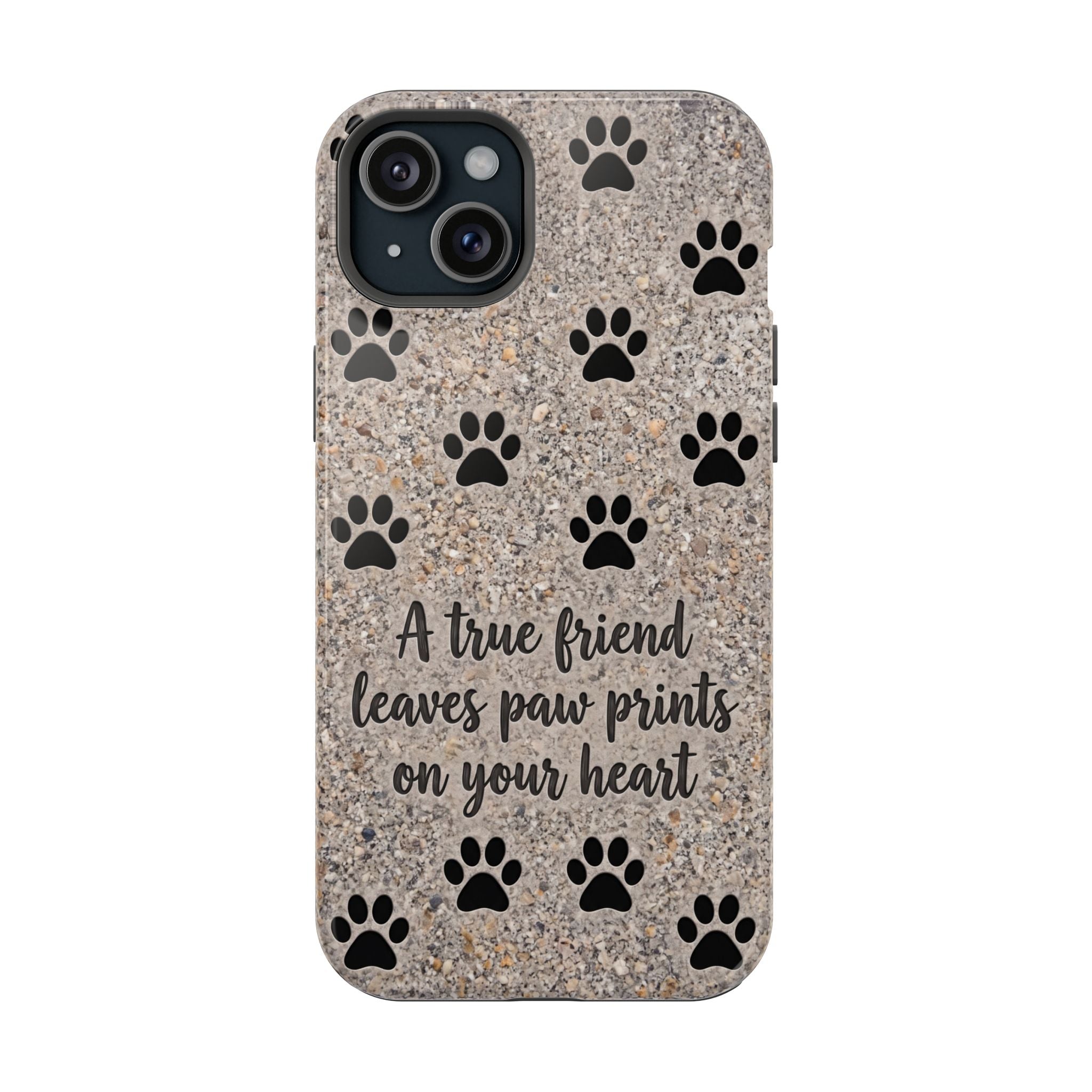 A True Friend Leaves Paw Prints Phone Case — Impact-Resistant Wireless Charging Cover