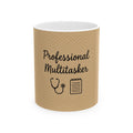 Nurse Mug – Professional multitasker – Nurse Appreciation Gift – Coffee Mug for Nurses – RN Gift for Her