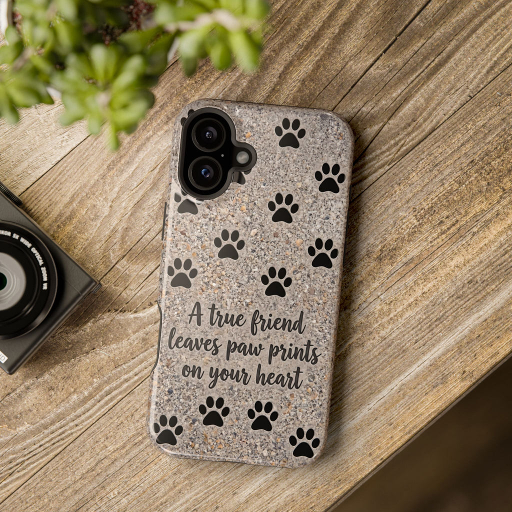 "A True Friend Leaves Paw Prints On Your Heart" Phone Case | Sentimental Stone-Texture Dog Paw Print Case | iPhone & Samsung