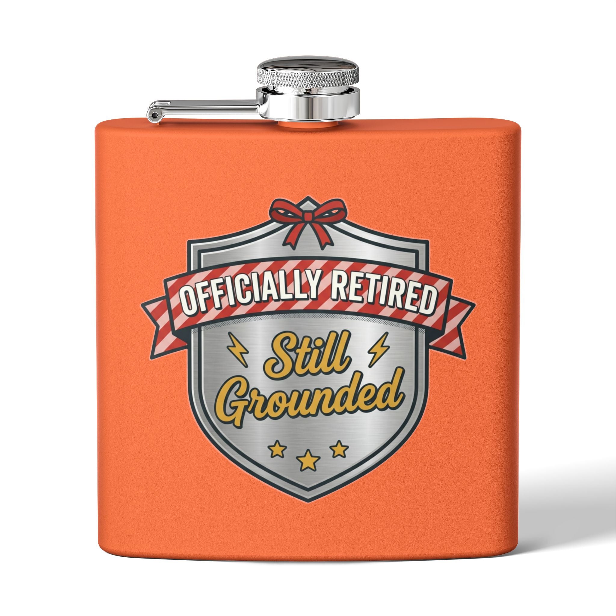 Flask — "Officially Retired: Still Grounded" 6oz Stainless Steel Hip Flask