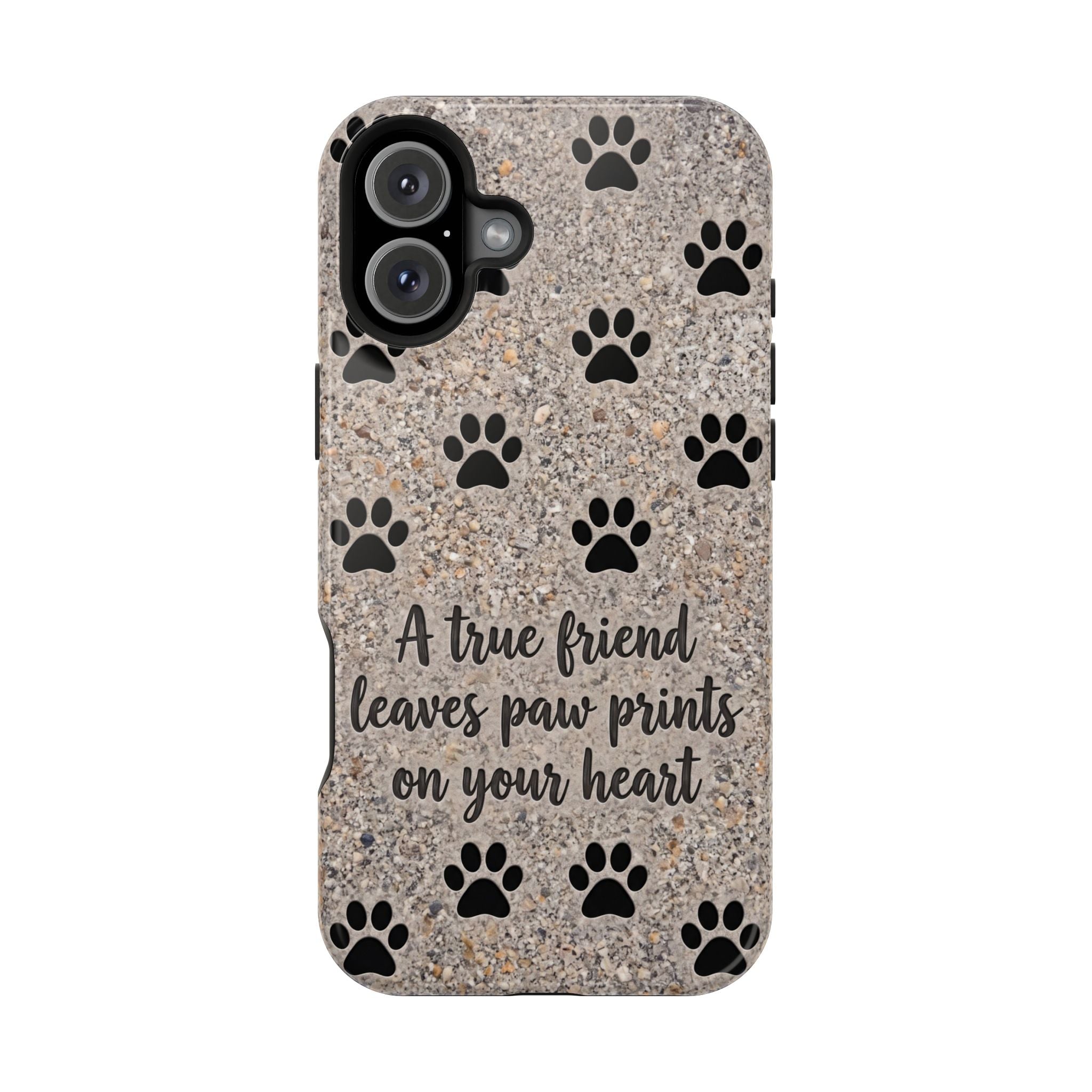 A True Friend Leaves Paw Prints Phone Case — Impact-Resistant Wireless Charging Cover