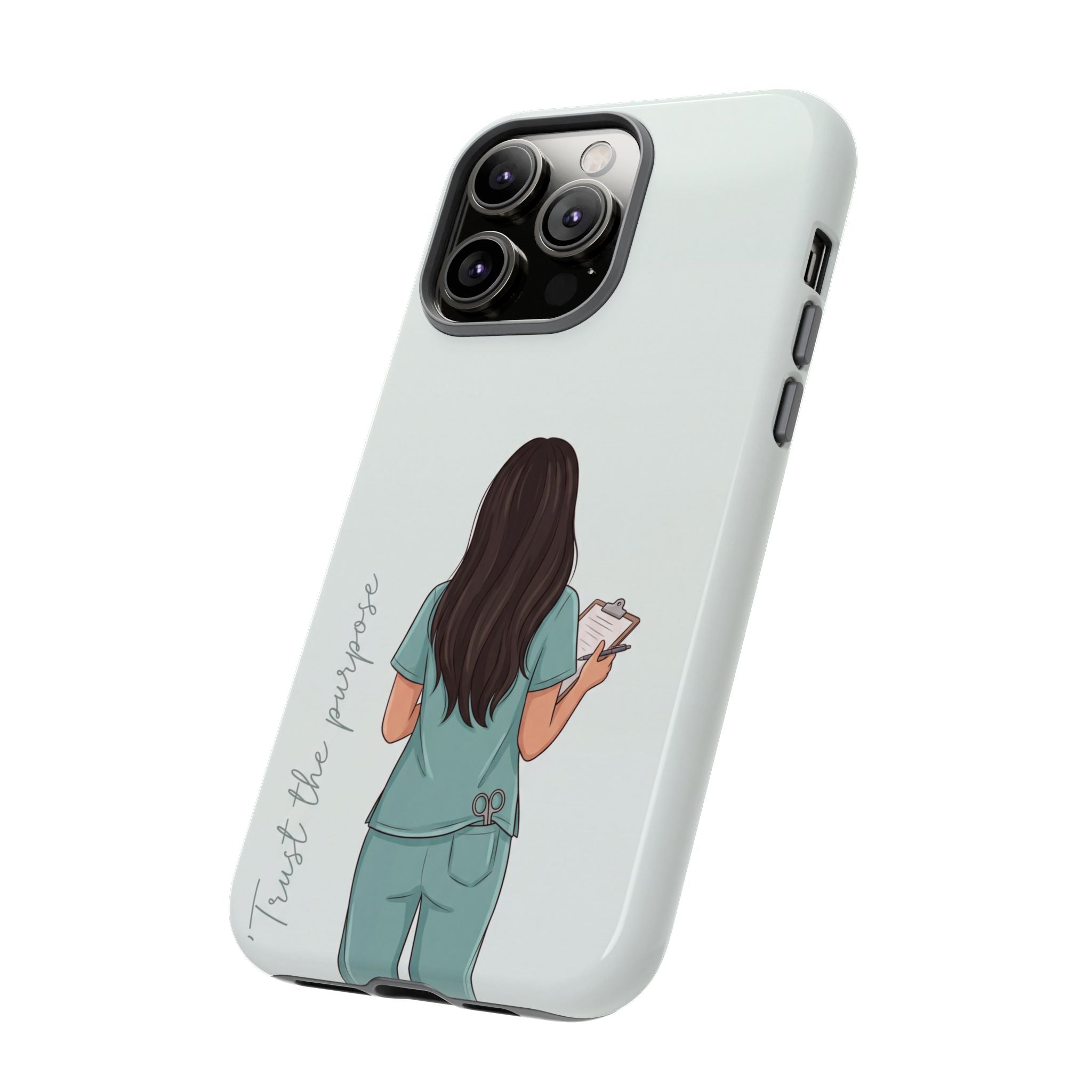 "Trust the Purpose" Nurse Phone Case | Illustrated Nurse in Scrubs Design | iPhone & Samsung