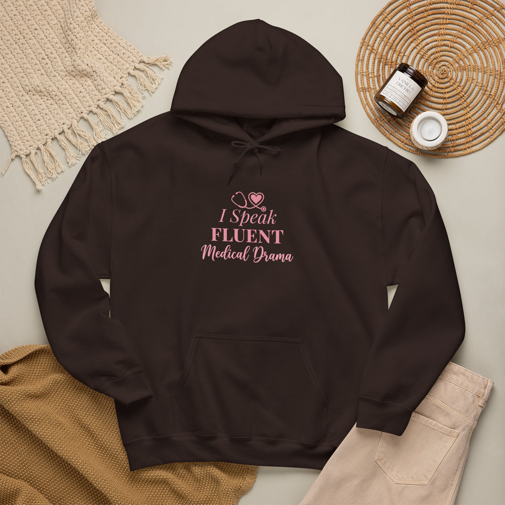 I Speak Fluent Medical Drama Hoodie — Nurse Graphic Pullover
