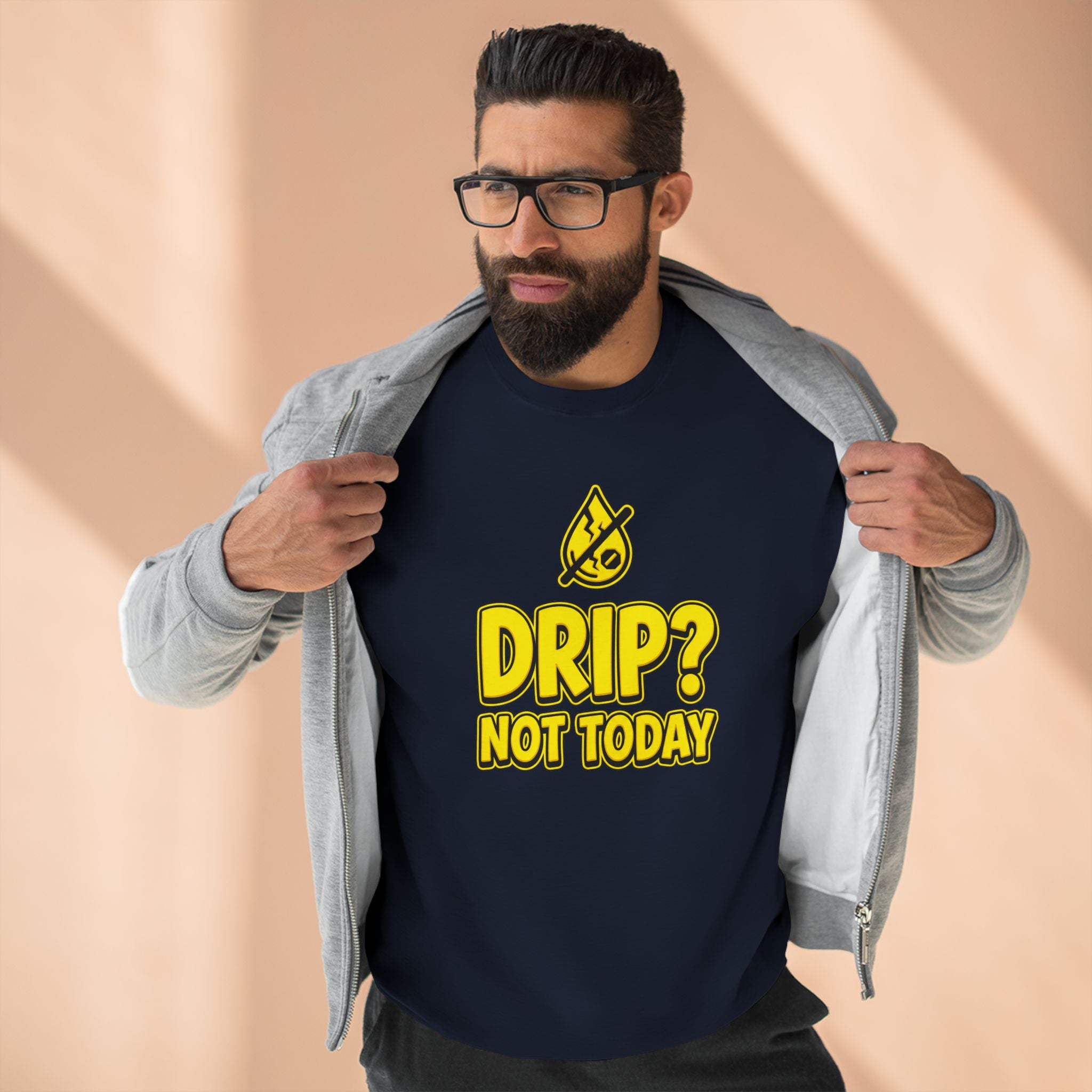 Drip Not Today Plumber Sweatshirt | Funny Plumber Gift Crewneck