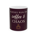 Nurse Mug – Nurses run on coffee & chaos – Nurse Appreciation Gift – Coffee Mug for Nurses – Gift for Her