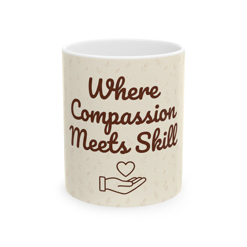 Nurse Mug – Where compassion meets skill – Nurse Gift – Coffee Mug for Nurses – New Nurse Gift
