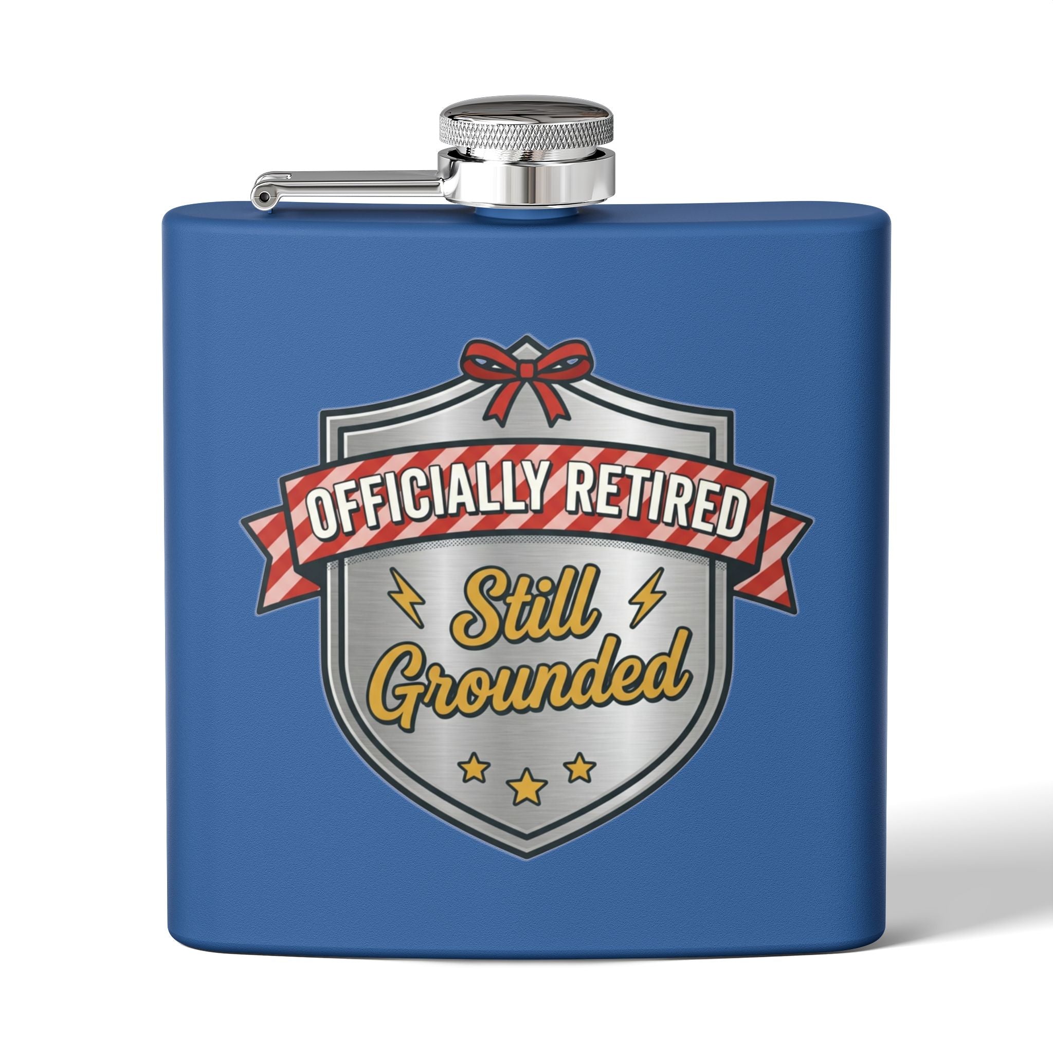 Flask — "Officially Retired: Still Grounded" 6oz Stainless Steel Hip Flask
