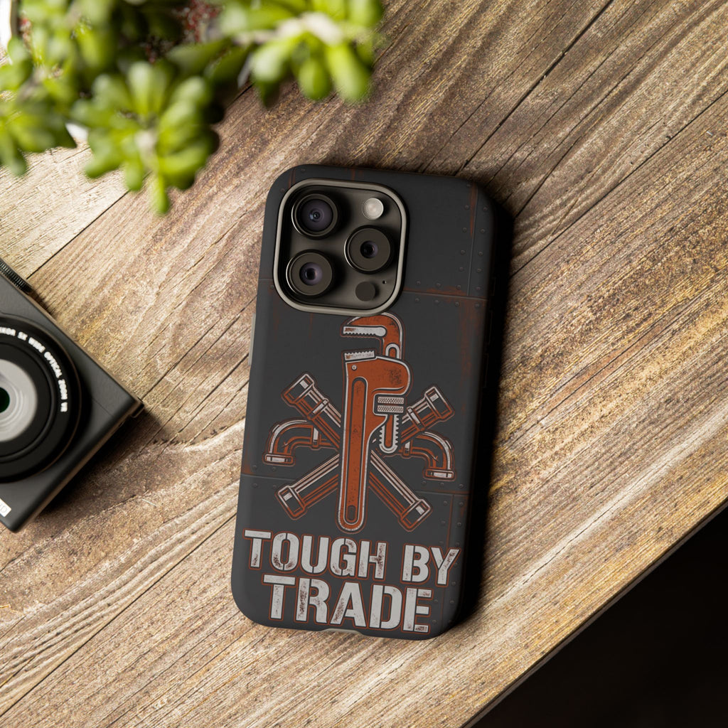 Tough by Trade Industrial Plumber Phone Case - Samsung & iPhone Series