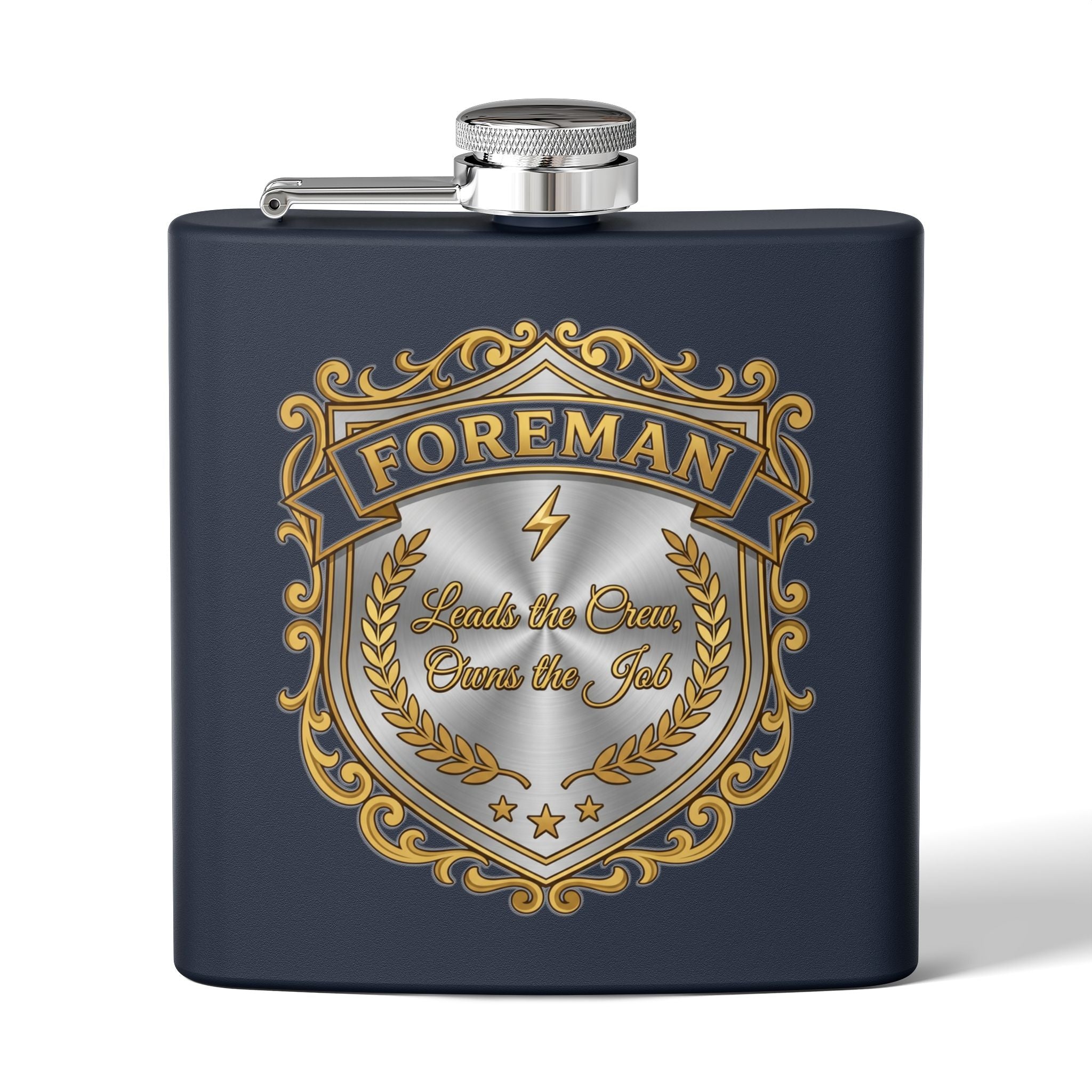 Flask — Foreman: Leads the Crew, Owns the Job" 6oz Stainless Steel Hip Flask