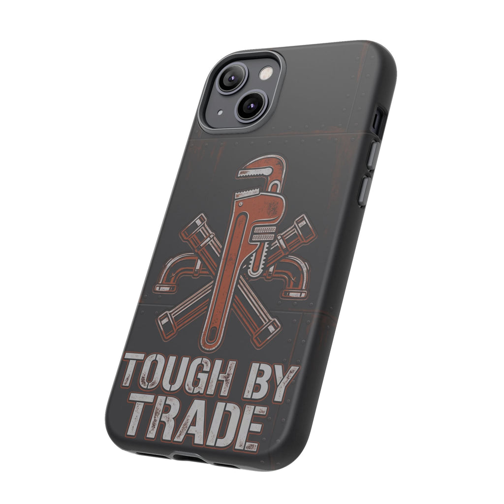 Tough by Trade Industrial Plumber Phone Case - Samsung & iPhone Series