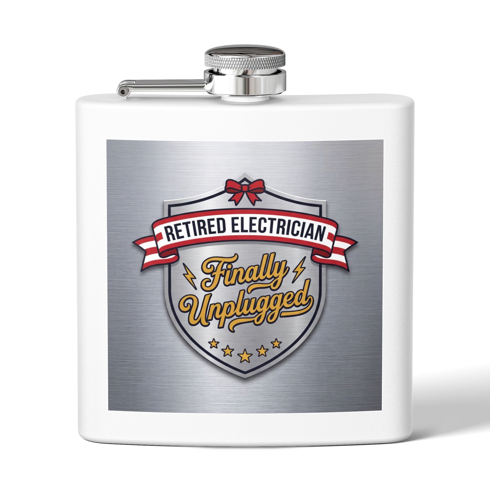 Flask — "Retired Electrician: Finally Unplugged" 6oz Stainless Steel Hip Flask