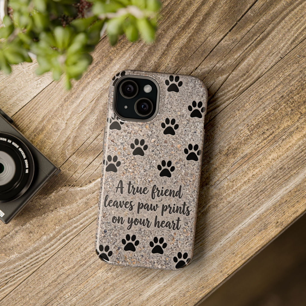 A True Friend Leaves Paw Prints Phone Case — Impact-Resistant Wireless Charging Cover