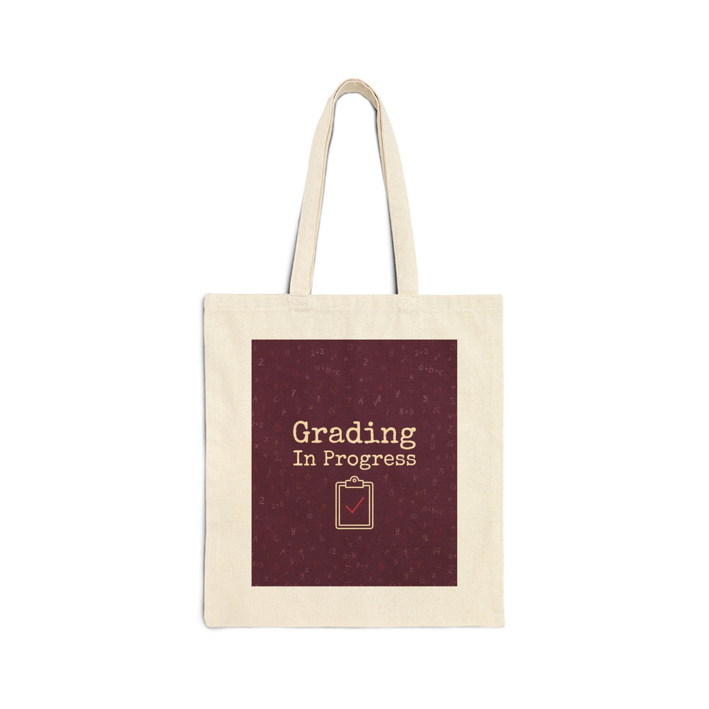 Grading In Progress - Teacher Tote Bag — Teacher Canvas Tote, Funny Teacher Gift for Graders