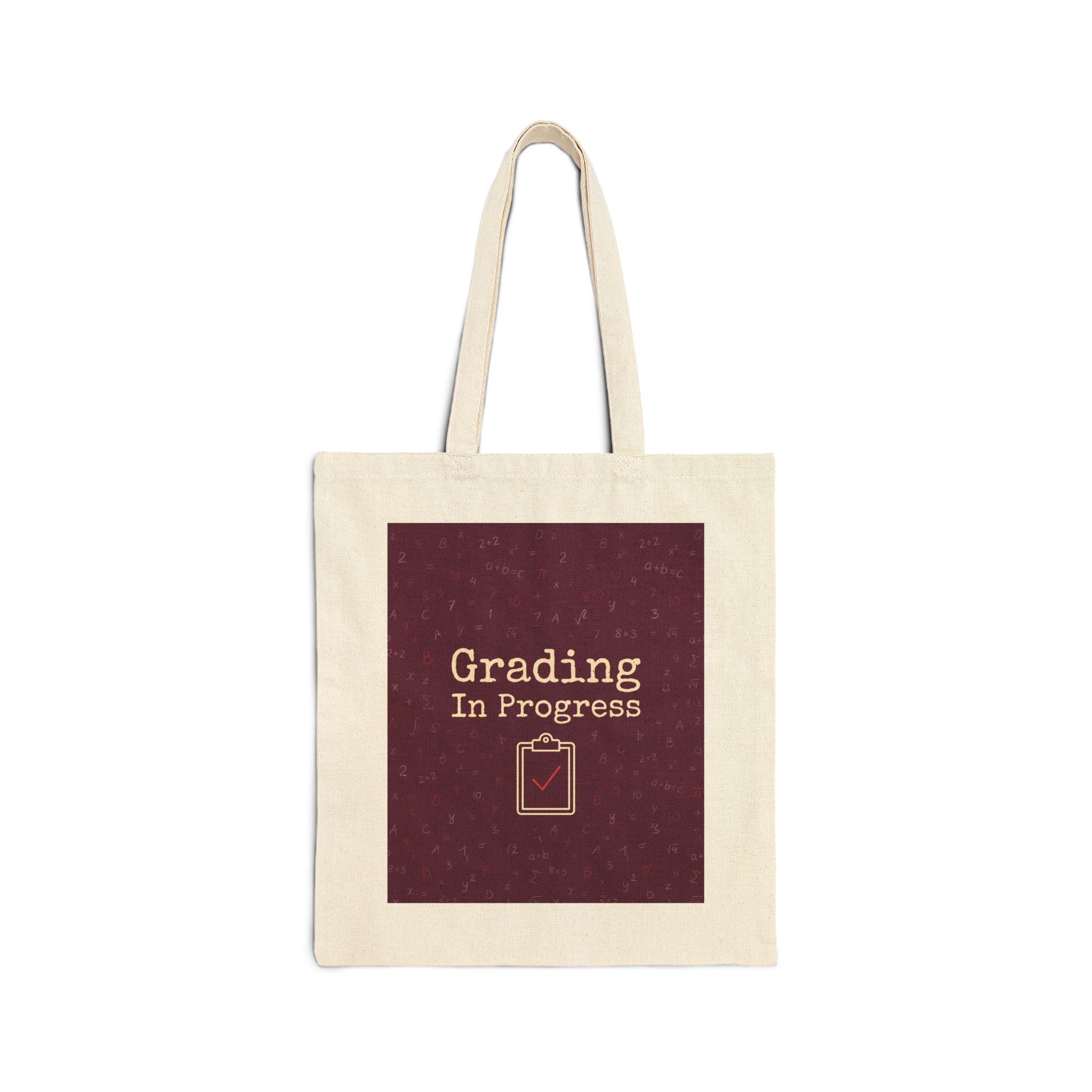 Grading In Progress - Teacher Tote Bag — Teacher Canvas Tote, Funny Teacher Gift for Graders