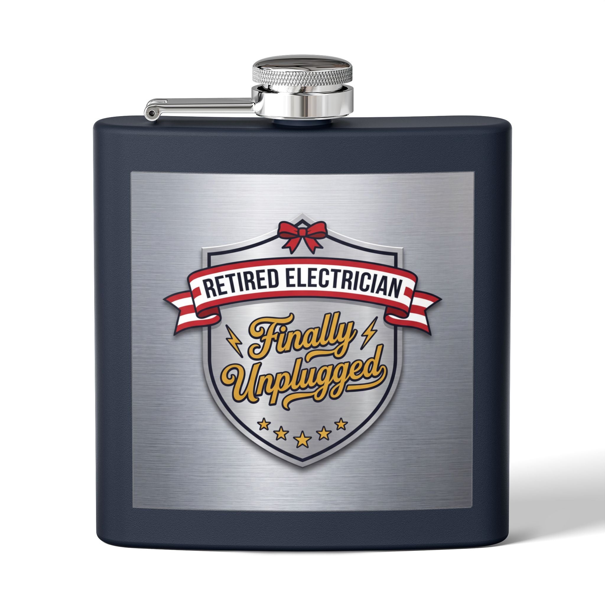 Flask — "Retired Electrician: Finally Unplugged" 6oz Stainless Steel Hip Flask