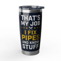 Funny Plumber Tumbler – American Flag "I Fix Pipes And Know Stuff" Design 20 oz