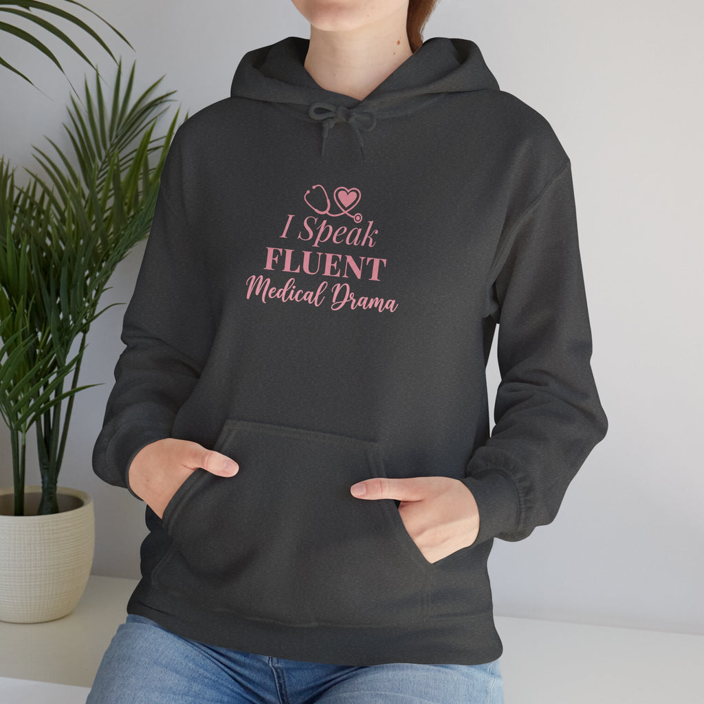 I Speak Fluent Medical Drama Hoodie — Nurse Graphic Pullover