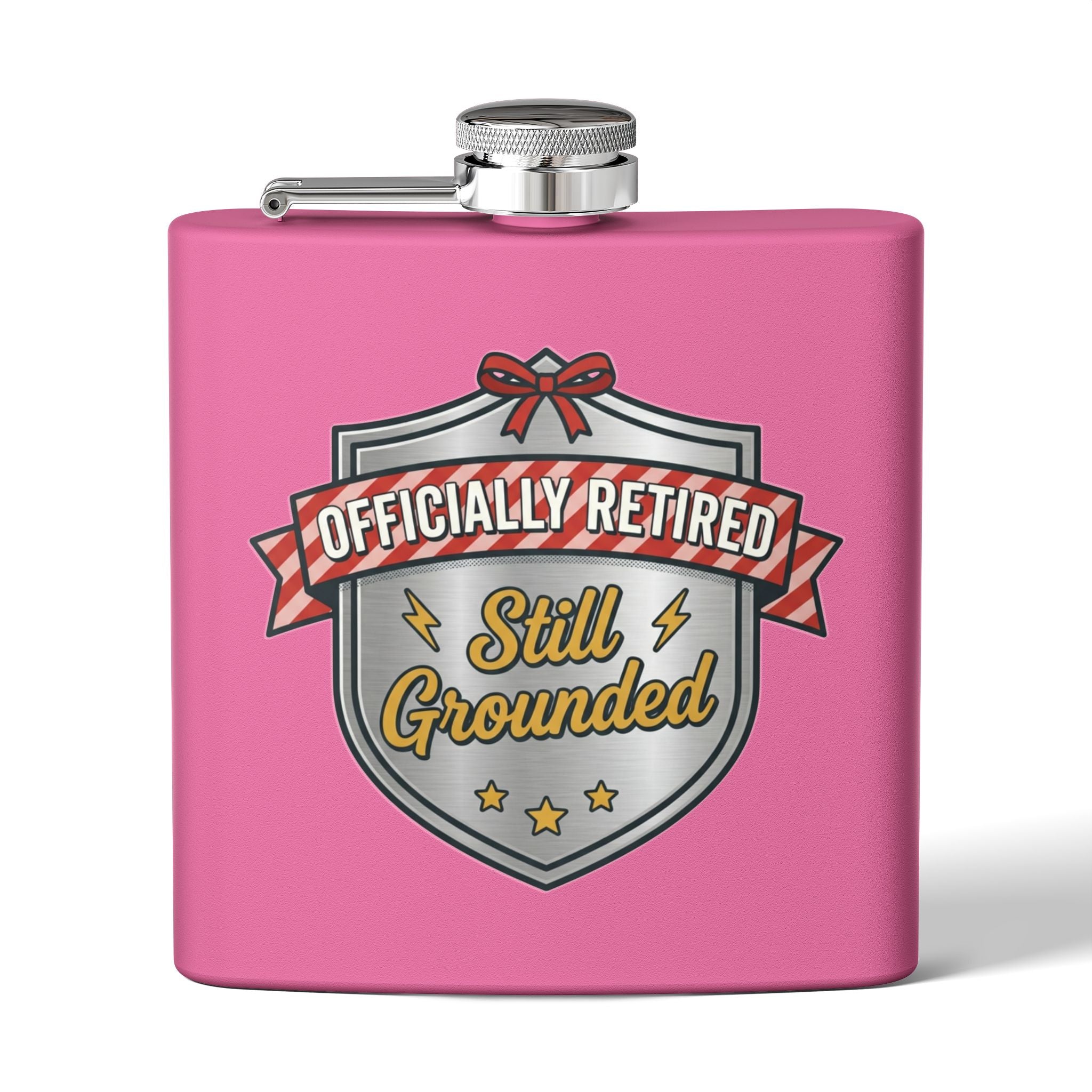Flask — "Officially Retired: Still Grounded" 6oz Stainless Steel Hip Flask