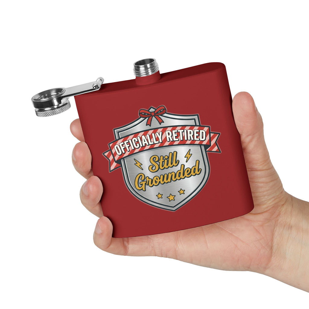 Flask — "Officially Retired: Still Grounded" 6oz Stainless Steel Hip Flask