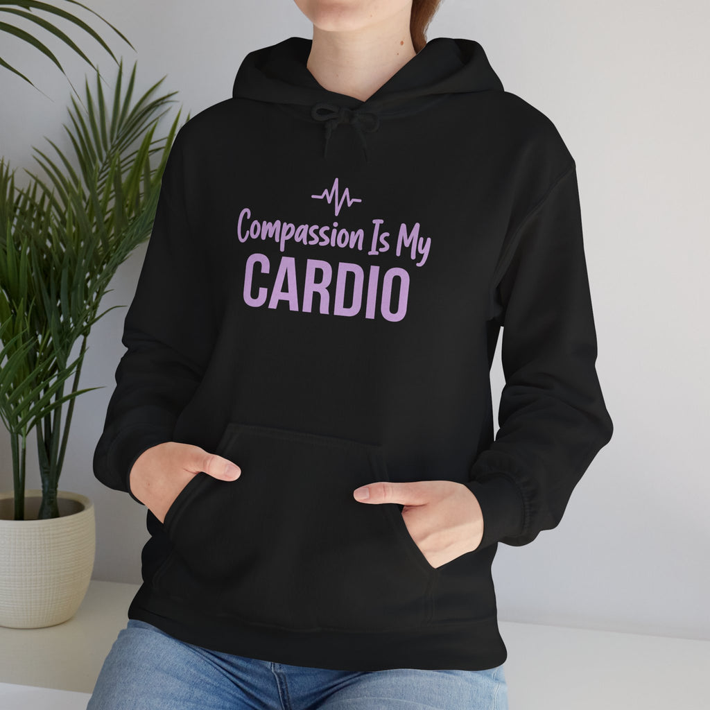 Compassion Is My Cardio Hoodie — Nurse/Healthcare Worker Graphic Pullover