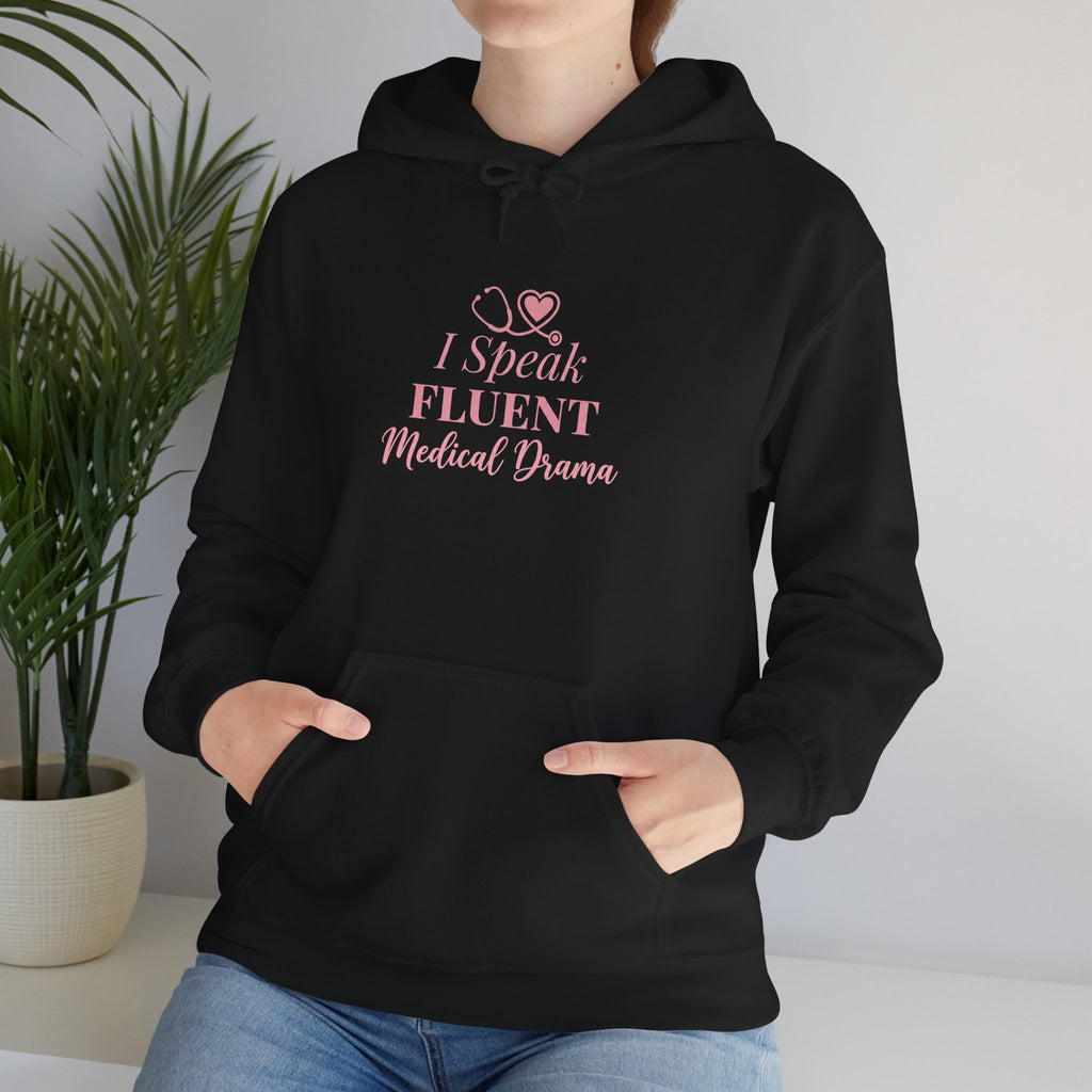 I Speak Fluent Medical Drama Hoodie — Nurse Graphic Pullover