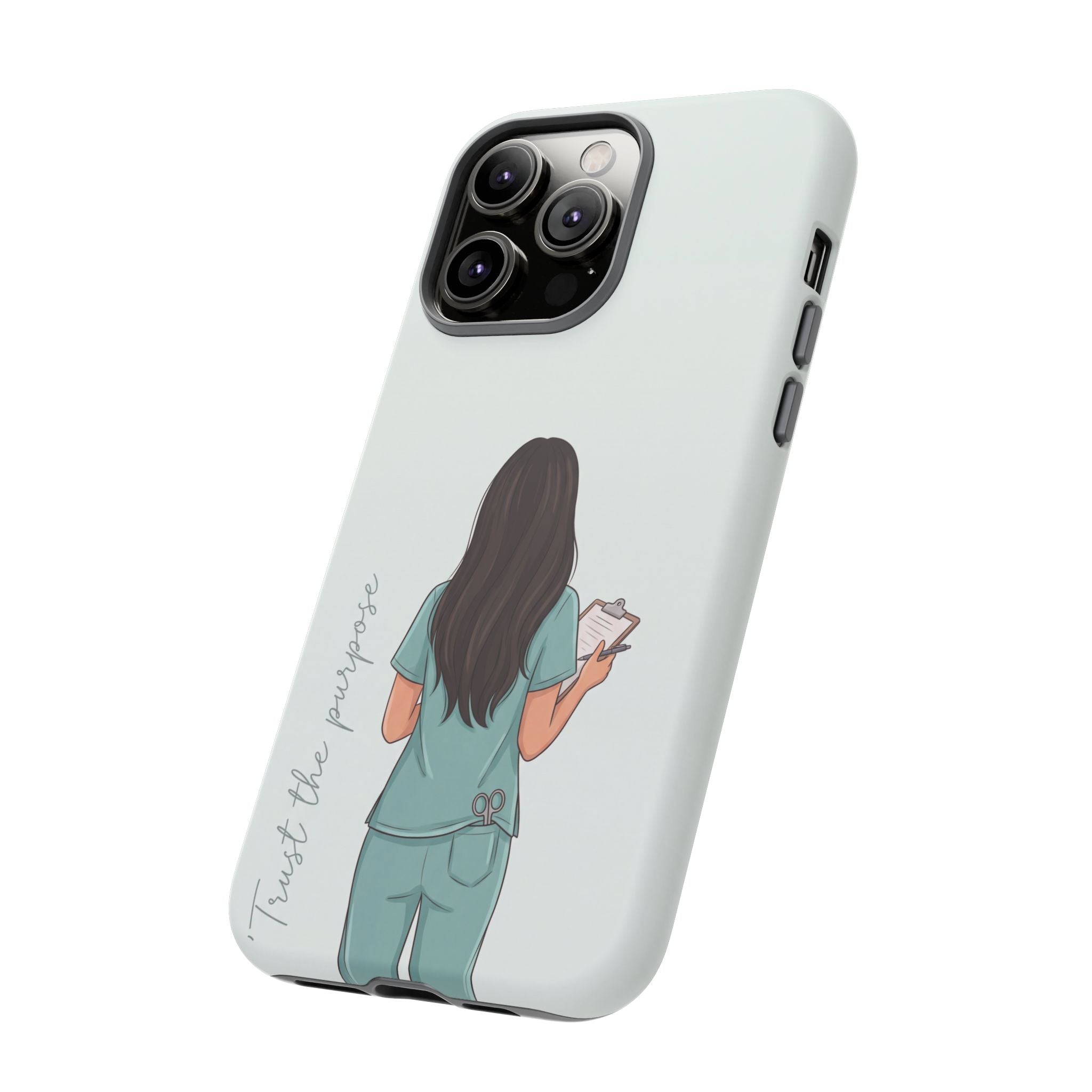 "Trust the Purpose" Nurse Phone Case | Illustrated Nurse in Scrubs Design | iPhone & Samsung