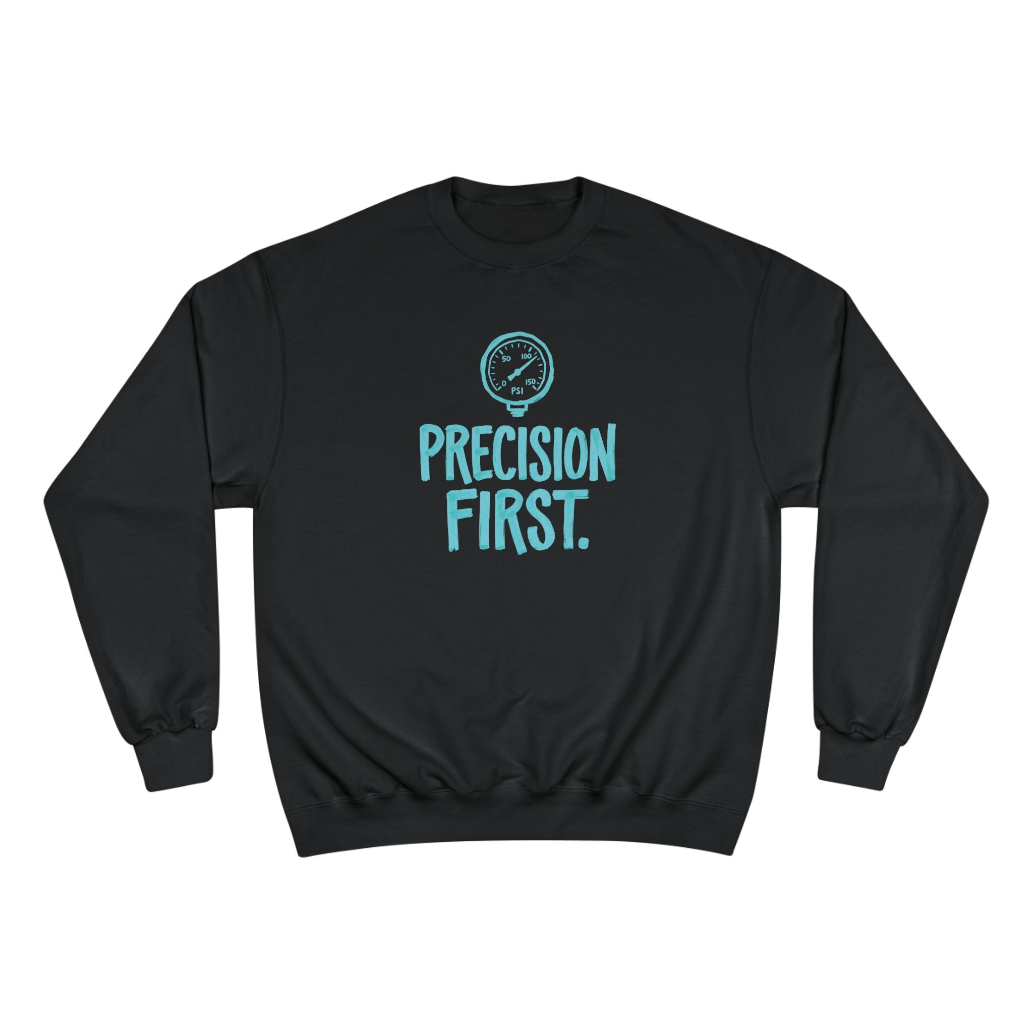 Precision First Plumber Sweatshirt | Funny Plumber Gift Crewneck