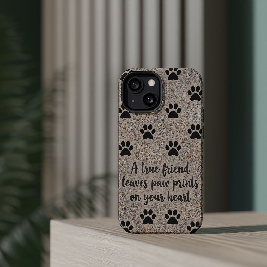 A True Friend Leaves Paw Prints Phone Case — Impact-Resistant Wireless Charging Cover