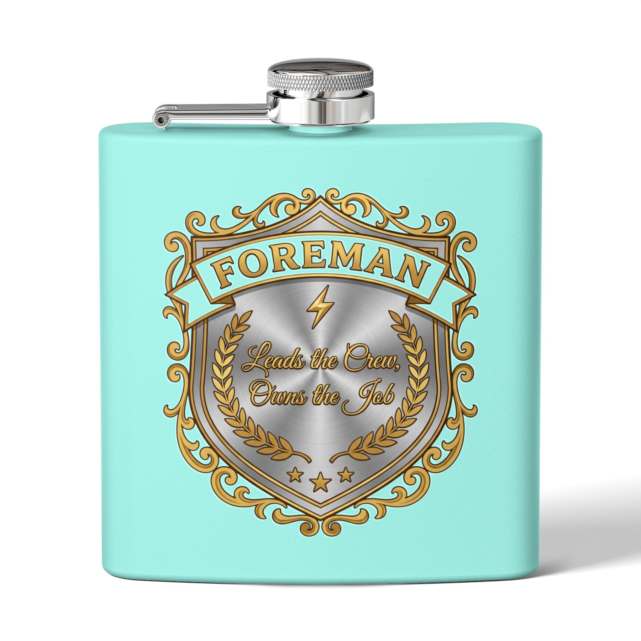 Flask — Foreman: Leads the Crew, Owns the Job" 6oz Stainless Steel Hip Flask