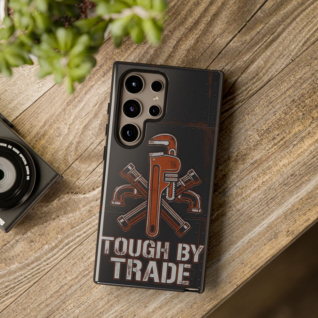 Tough by Trade Industrial Plumber Phone Case - Samsung & iPhone Series