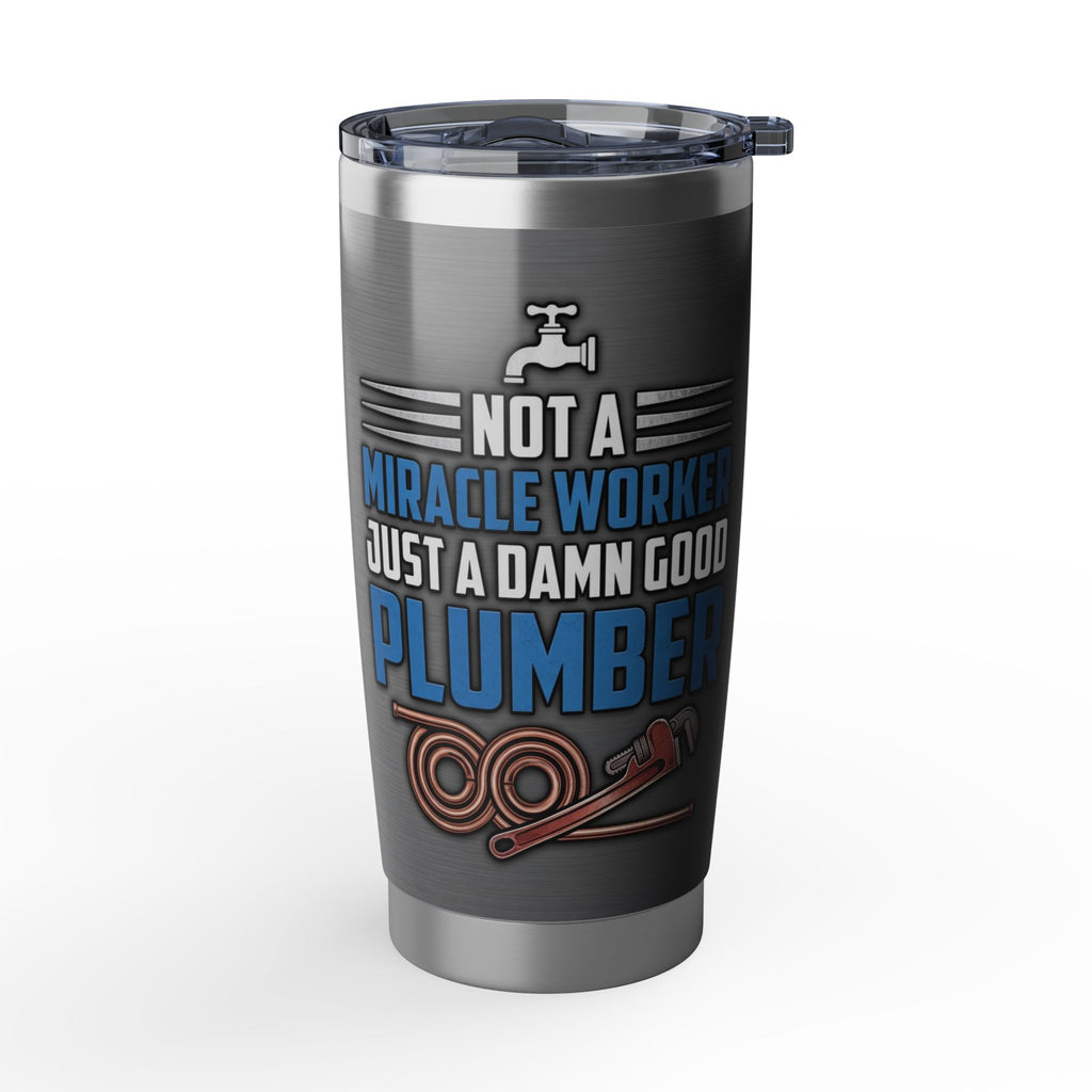 Personalized Plumber Tumbler – "Not A Miracle Worker" Industrial Design 20 oz