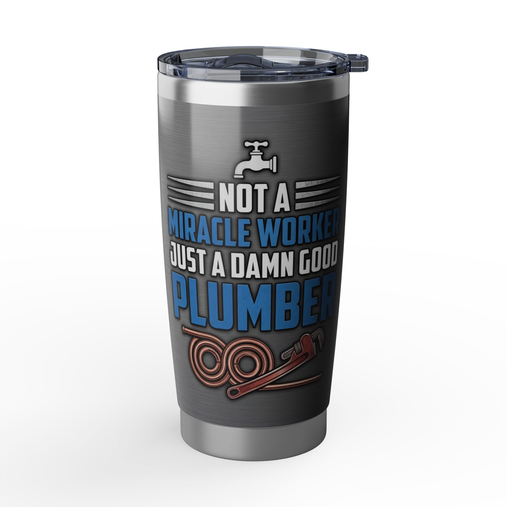 Personalized Plumber Tumbler – "Not A Miracle Worker" Industrial Design 20 oz