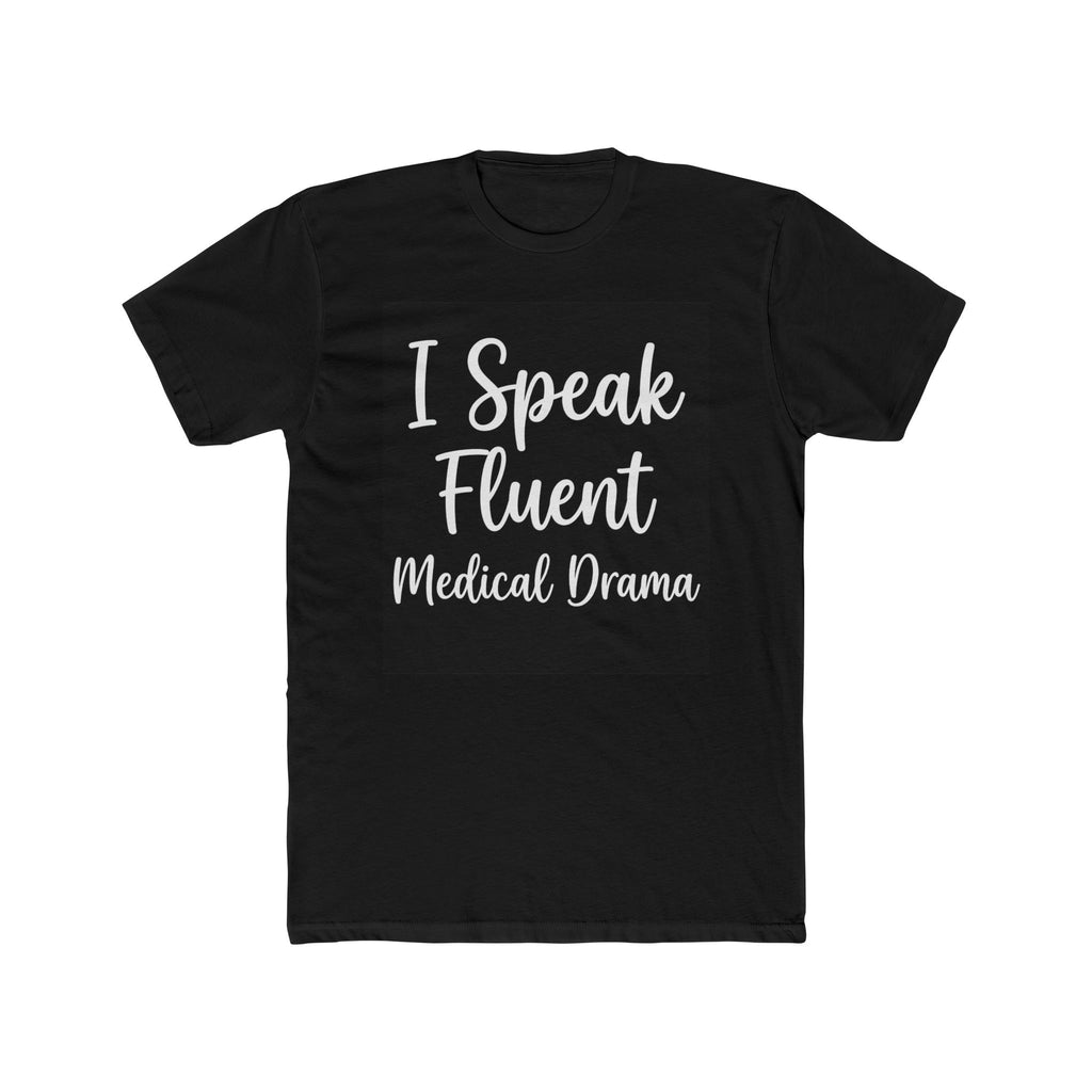 Nurse T-Shirt | I speak fluent medical drama | Funny Nurse Gift | Registered Nurse Tee |
