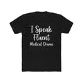 Nurse T-Shirt | I speak fluent medical drama | Funny Nurse Gift | Registered Nurse Tee |