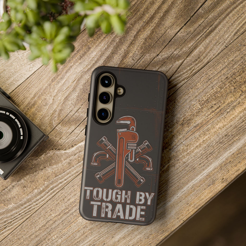 Tough by Trade Industrial Plumber Phone Case - Samsung & iPhone Series