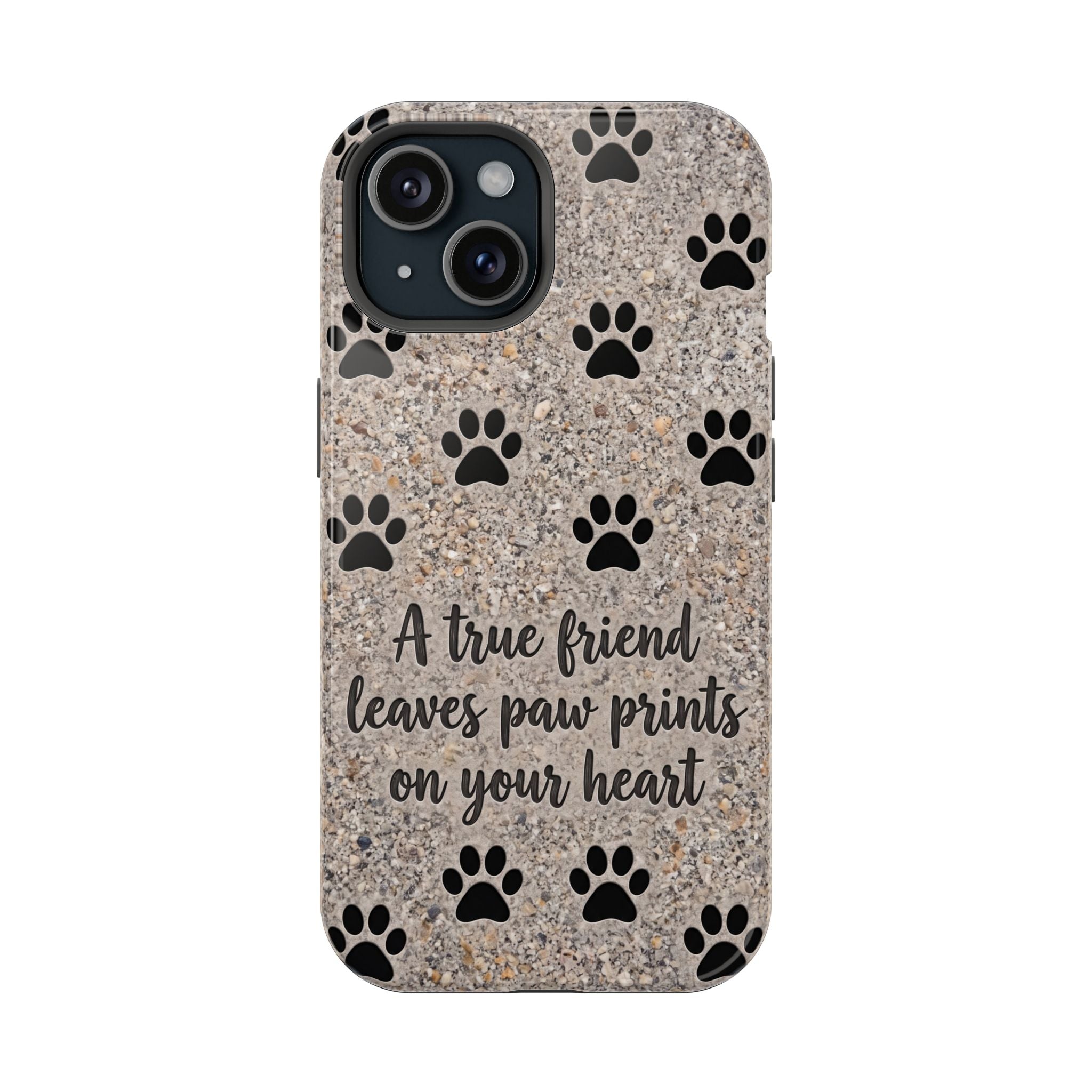 A True Friend Leaves Paw Prints Phone Case — Impact-Resistant Wireless Charging Cover